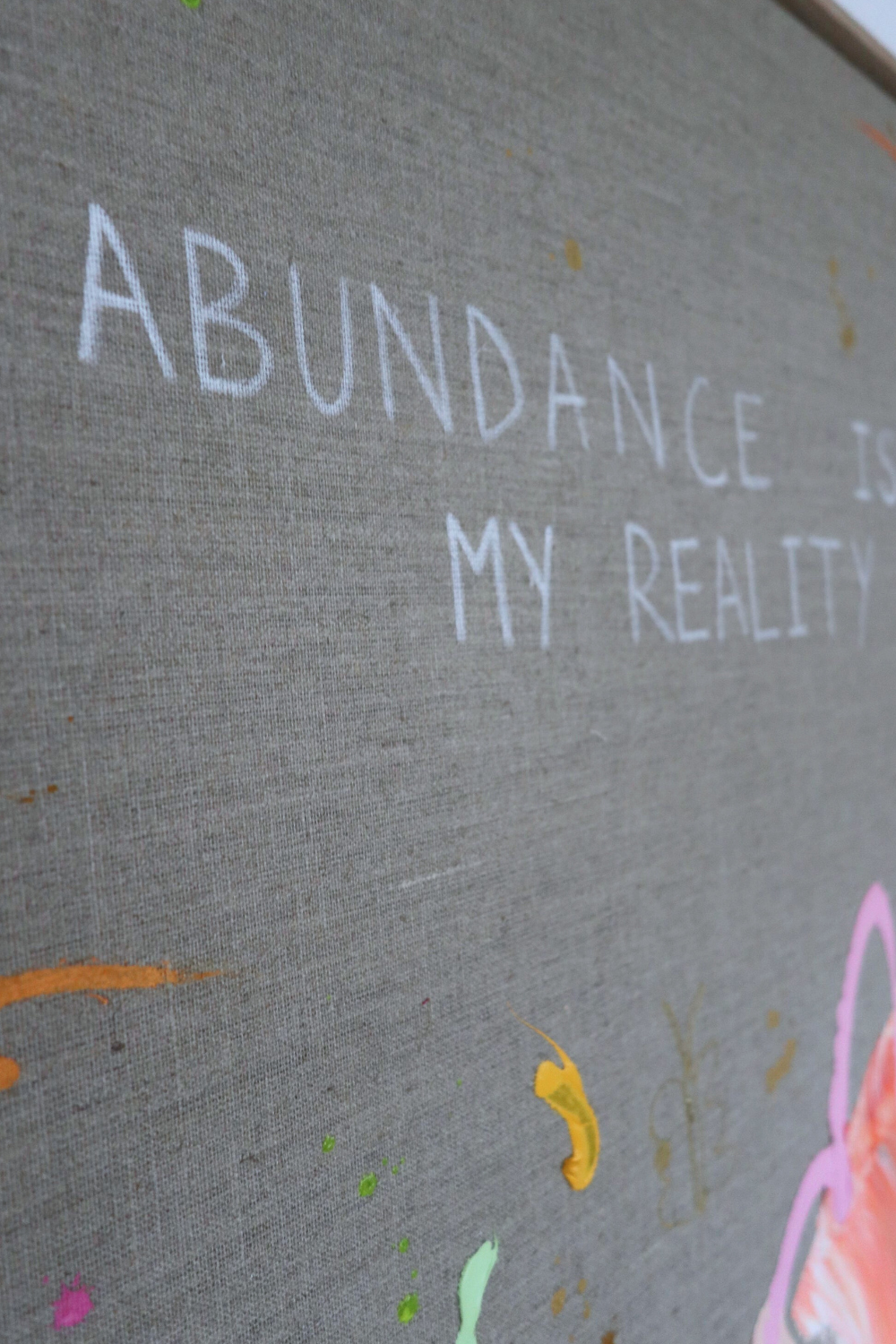 ABUNDANCE IS MY REALITY 163x133cm