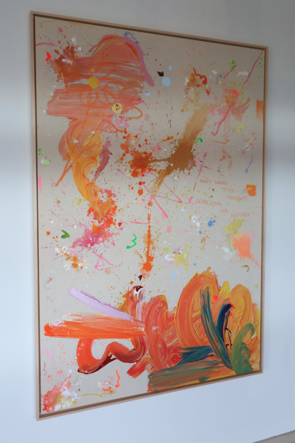 DON’T LOOSE THIS MOMENT SEARCHING FOR ANOTHER 163x113cm