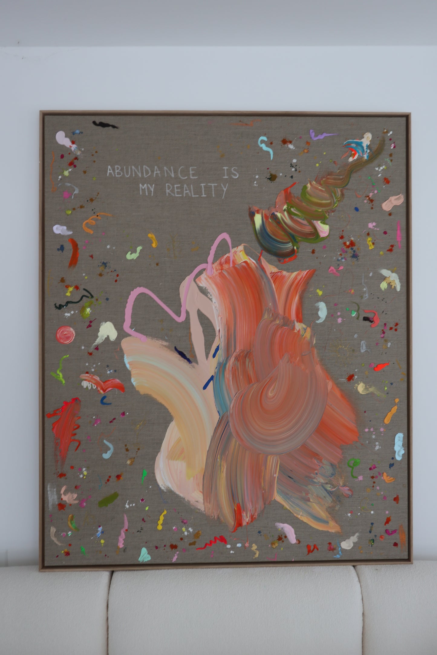 ABUNDANCE IS MY REALITY 163x133cm