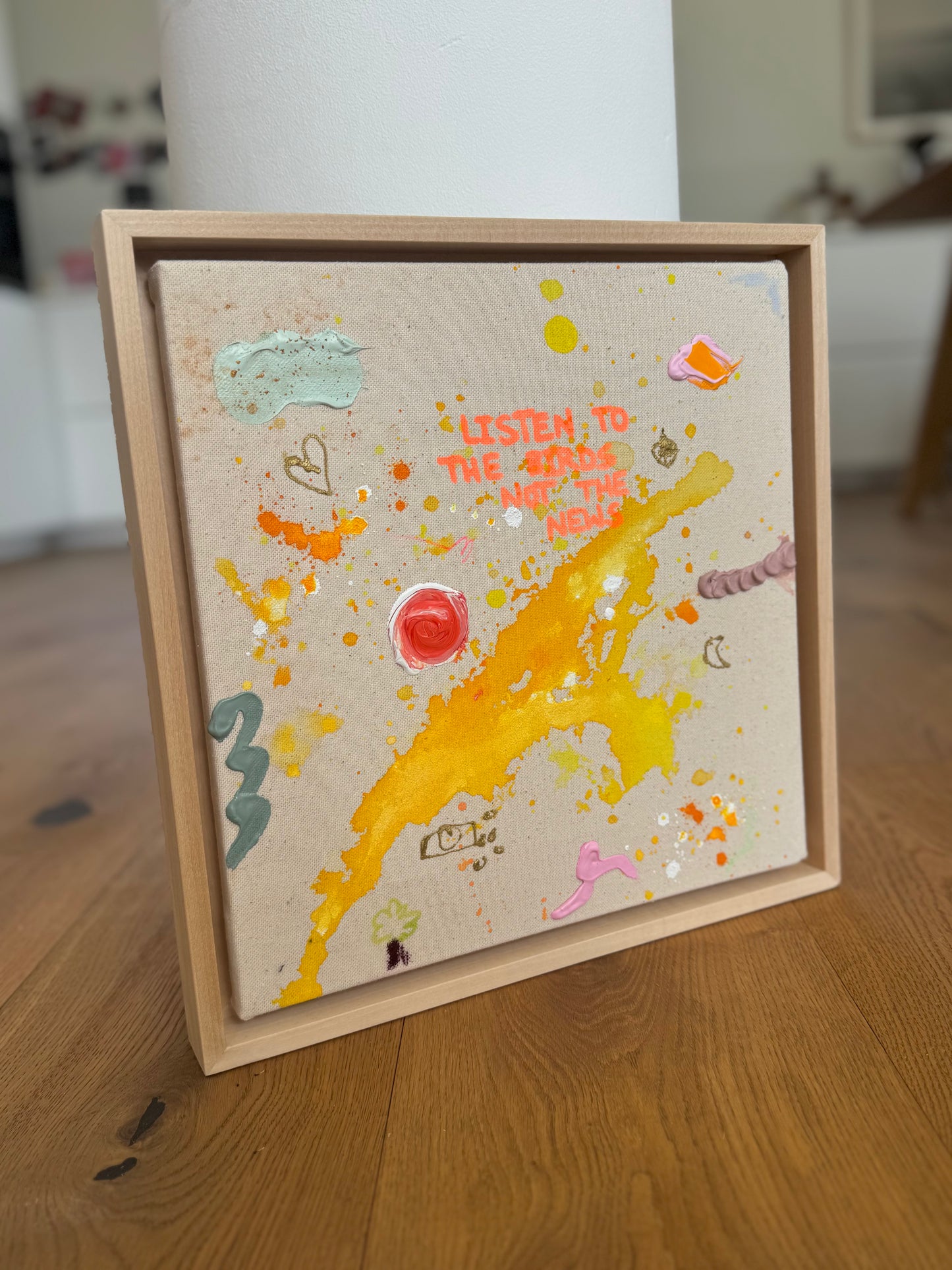 LISTEN TO THE BIRDS NOT THE NEWS 33x33cm