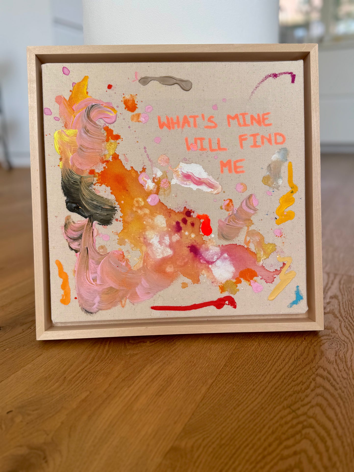 WHAT'S MINE WILL FIND ME 33x33cm