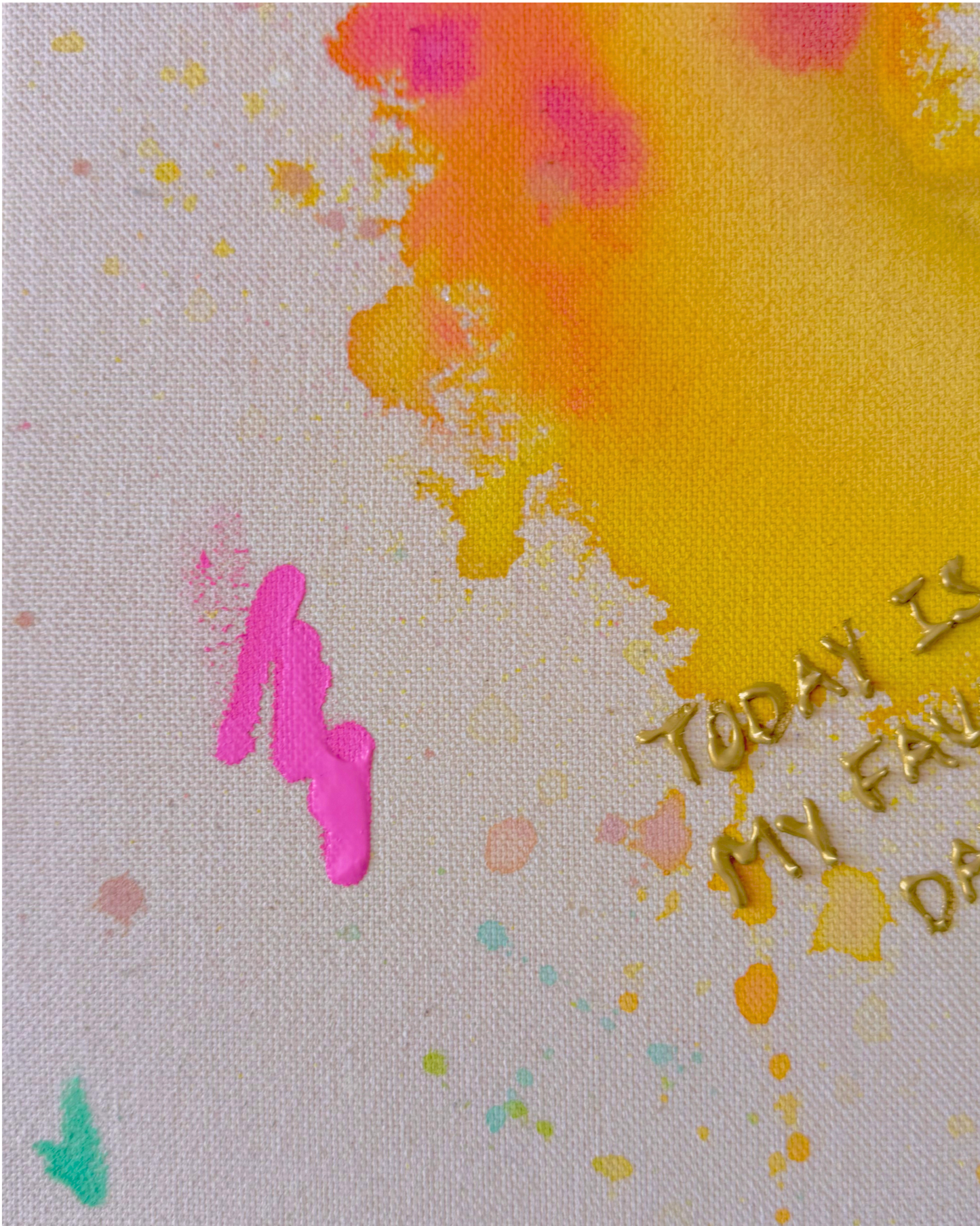 TODAY IS MY FAVORITE DAY 50x50cm