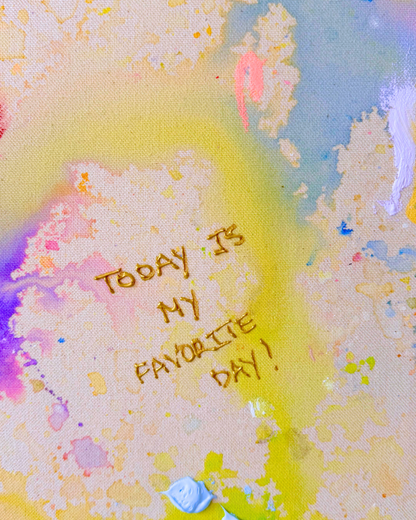 TODAY IS MY FAVORITE DAY 160x160cm