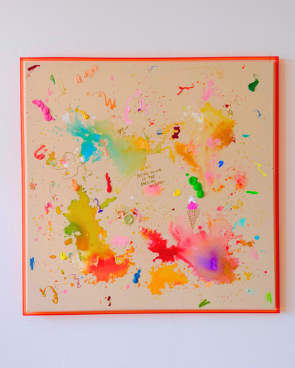 BEING ALIVE IS THE SPECIAL OCCASION 70x70cm