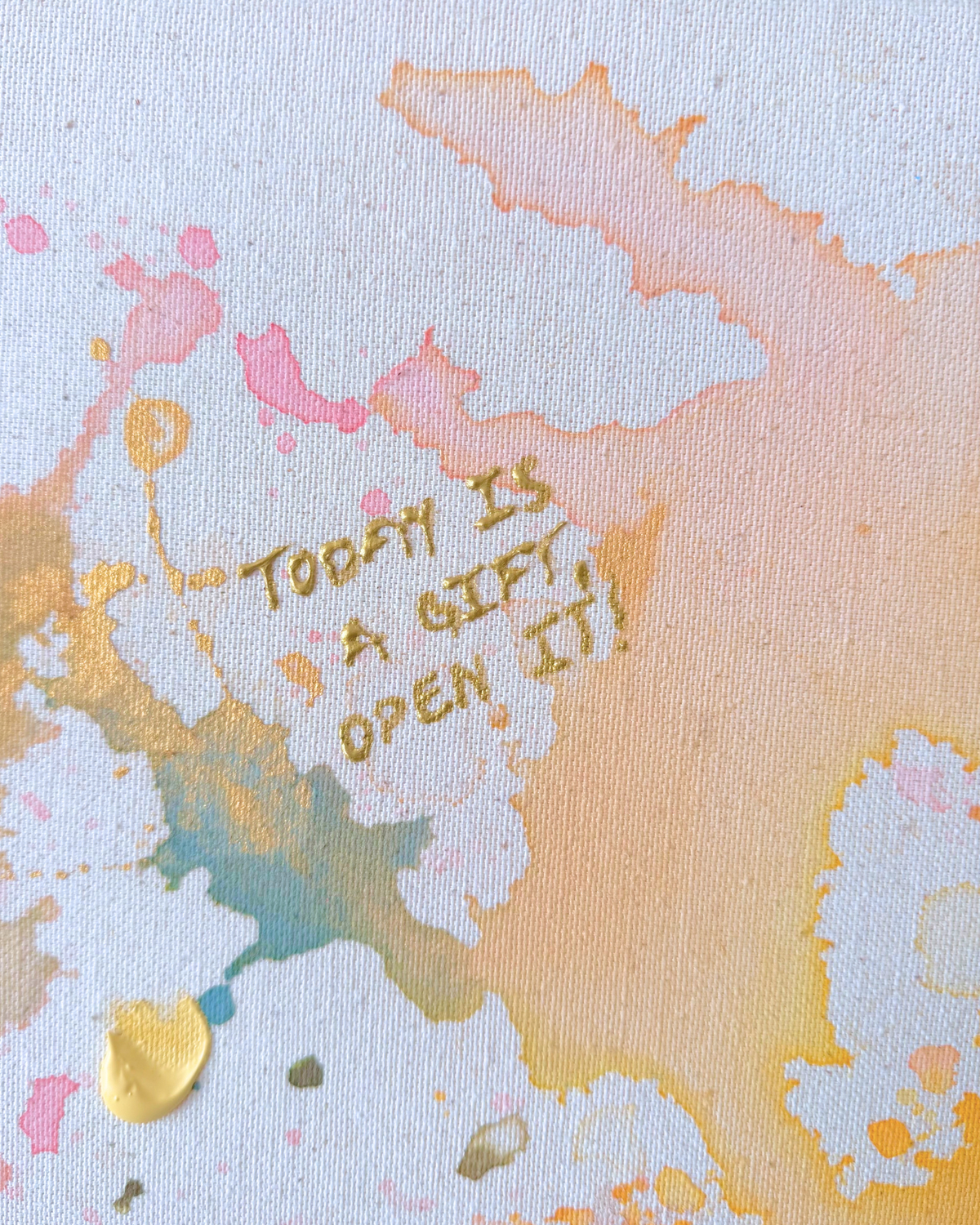 TODAY IS A GIFT, OPEN IT! 30x30cm