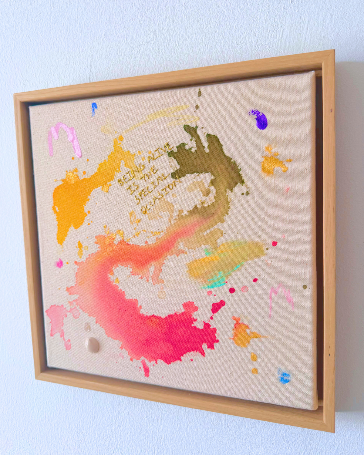 BEING ALIVE IS THE SPECIAL OCCASION 30x30cm