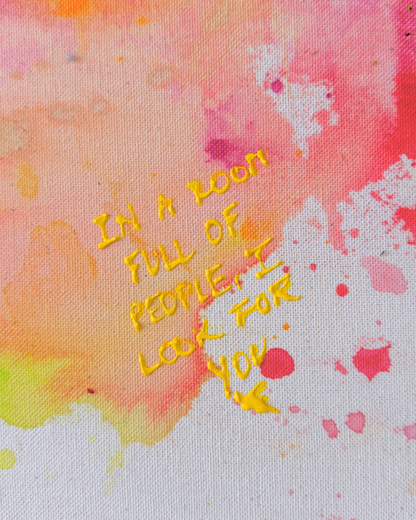 IN A ROOM FULL OF PEOPLE I LOOK FOR YOU 60x60cm