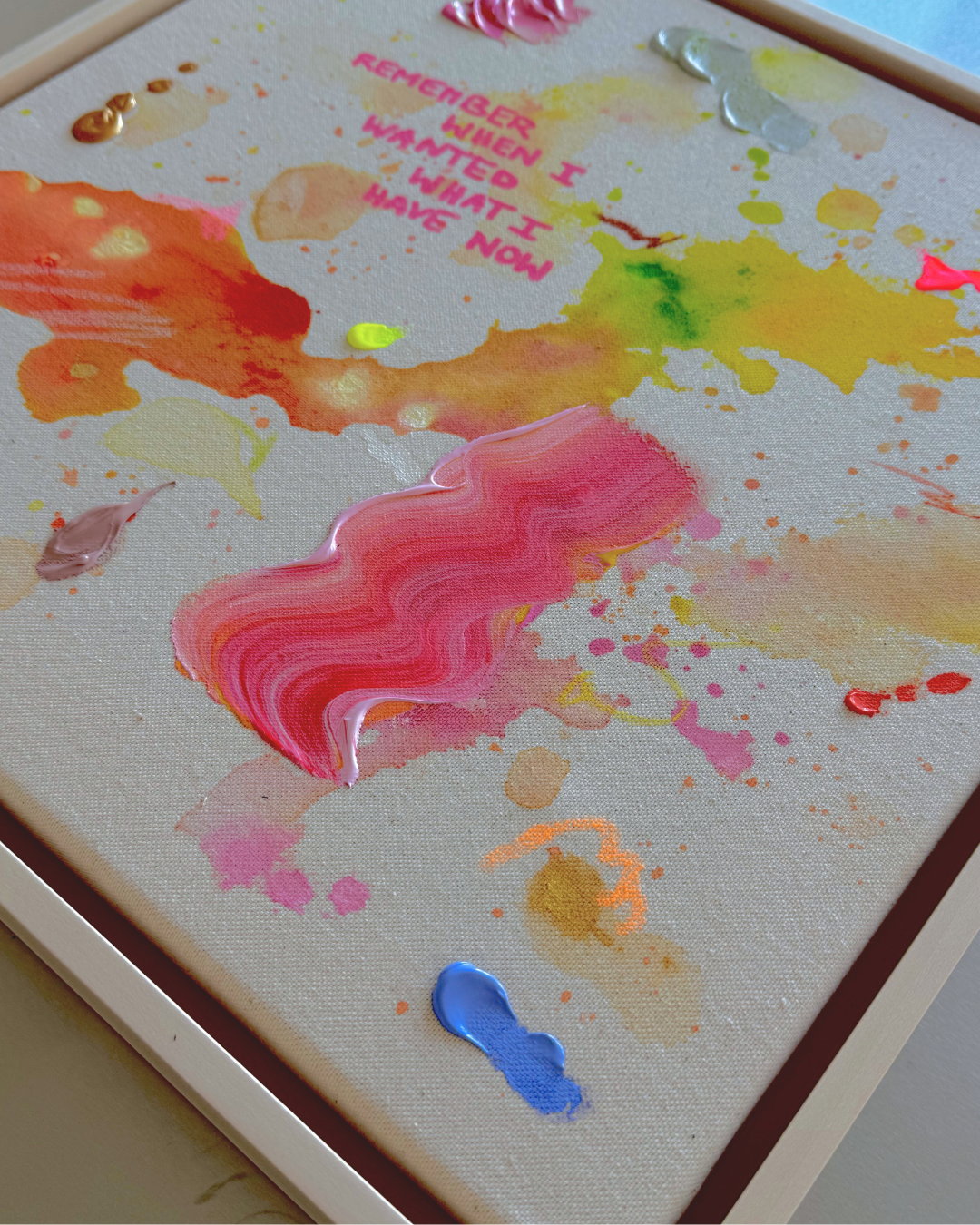 REMEMBER WHEN I WANTED WHAT I HAVE NOW 40x40cm