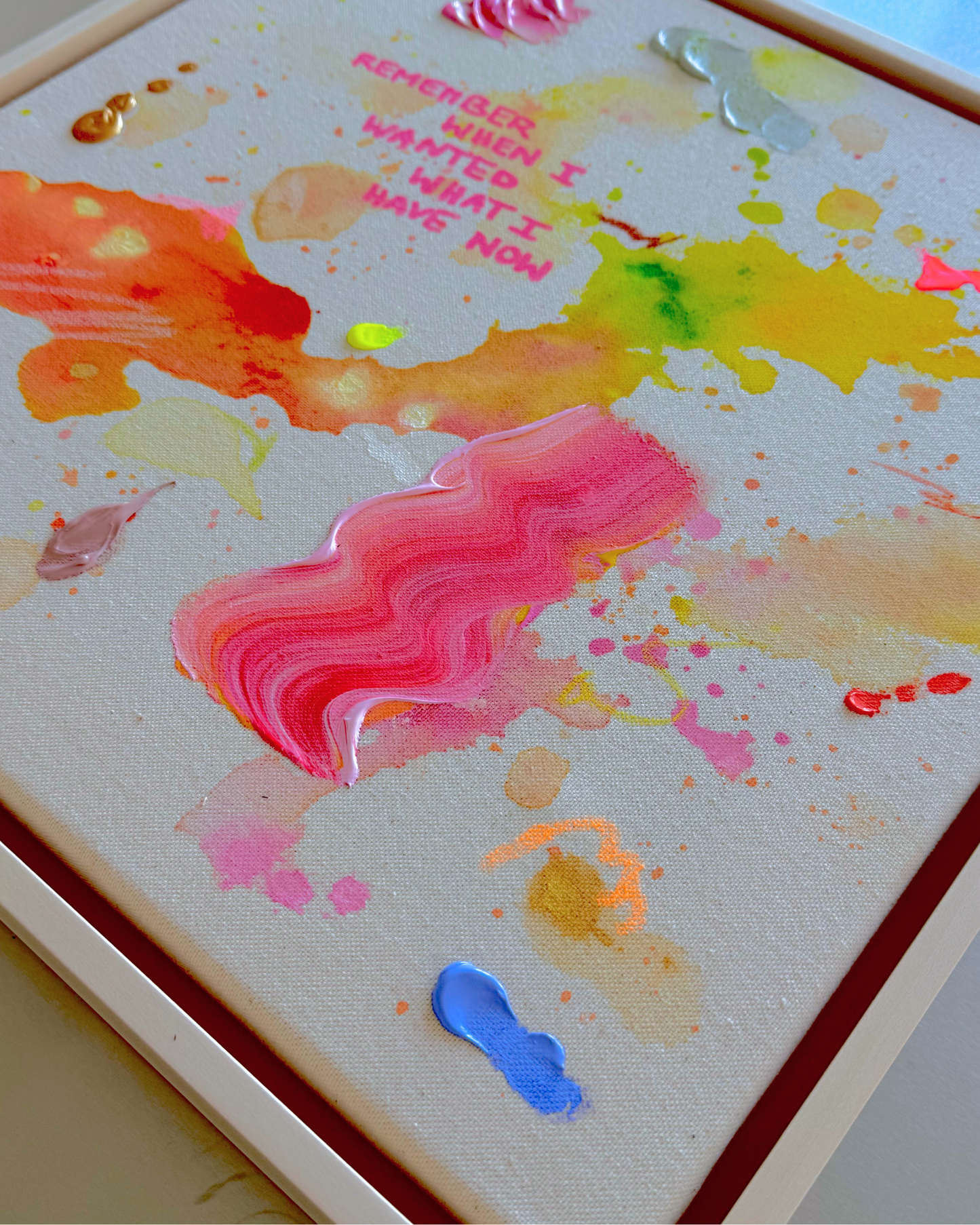REMEMBER WHEN I WANTED WHAT I HAVE NOW 40x40cm