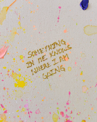 SOMETHING IN ME KNOWS WHERE I AM GOING 100x100cm