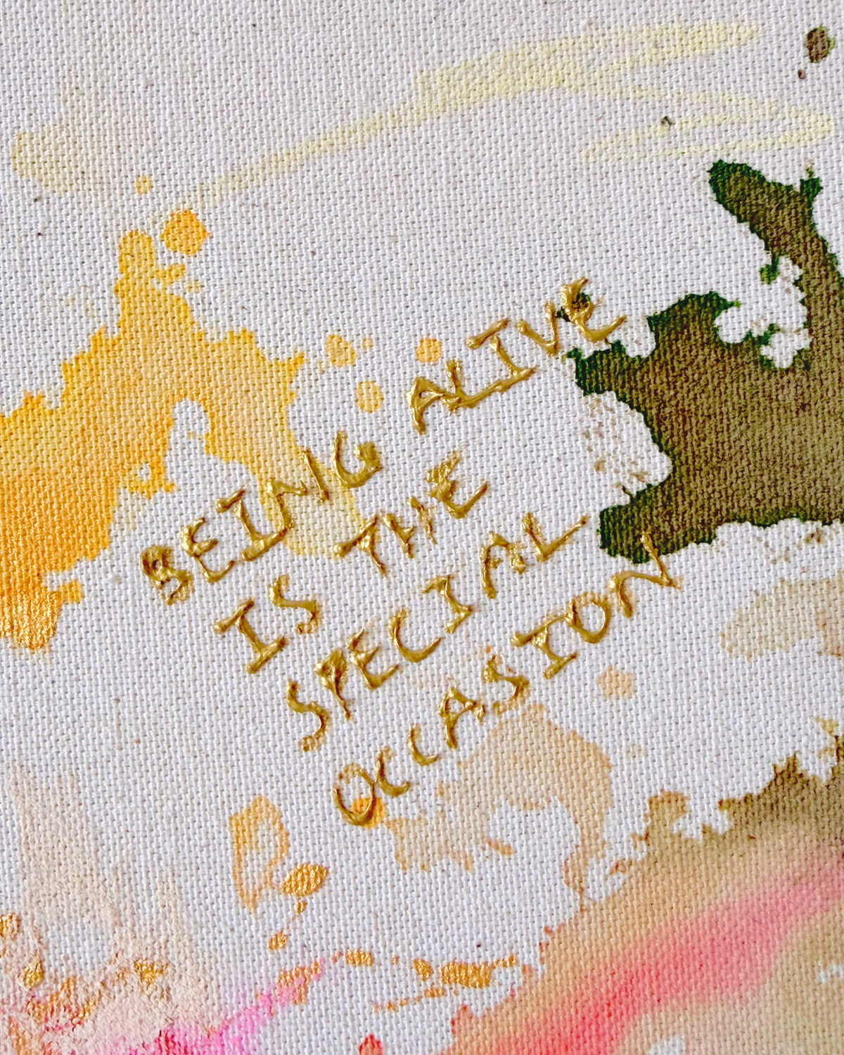 BEING ALIVE IS THE SPECIAL OCCASION 30x30cm
