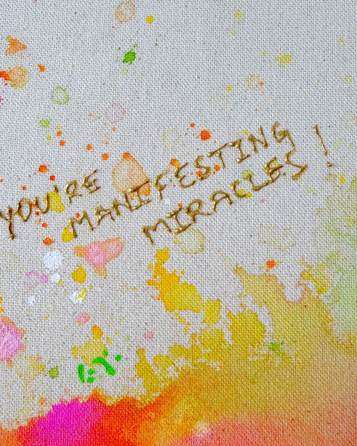 YOU'RE MANIFESTING MIRACLES 60x60cm