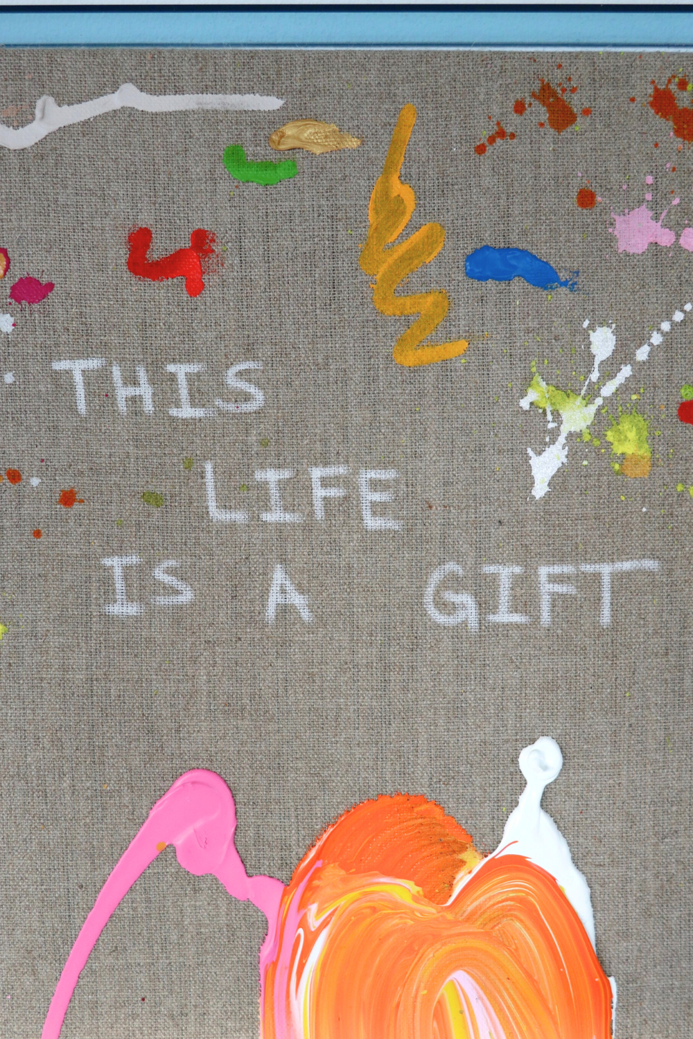 THIS LIFE IS A GIFT 103x73cm