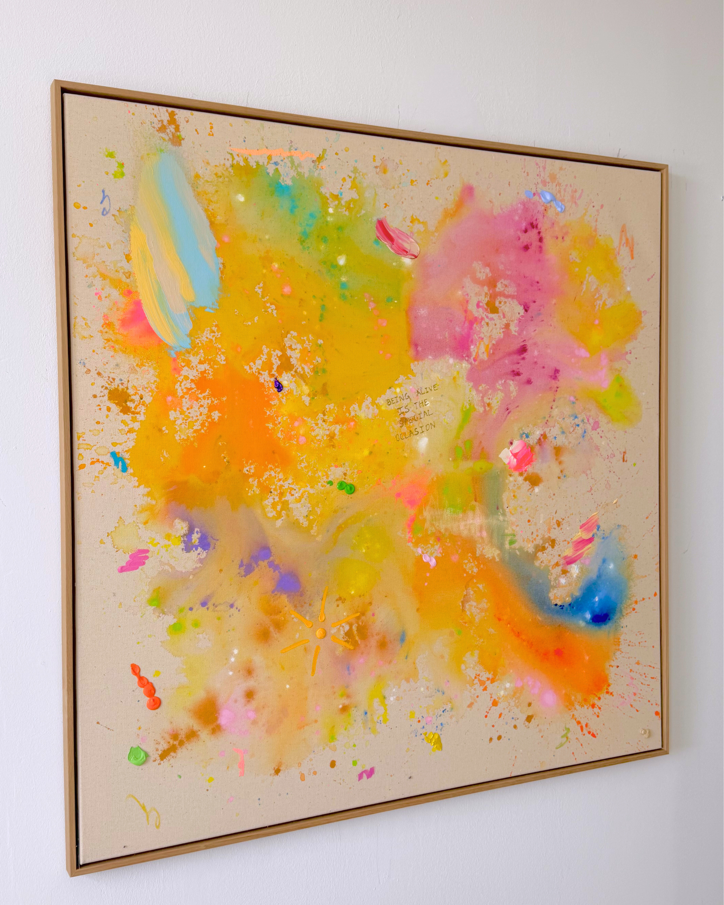 BEING ALIVE IS THE SPECIAL OCCASION 120x120cm