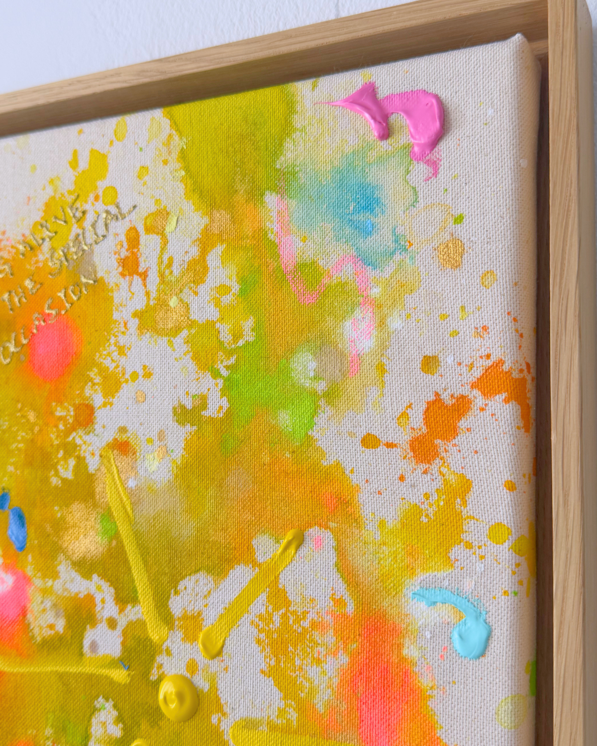 BEING ALIVE IS THE SPECIAL OCCASION 30x40cm
