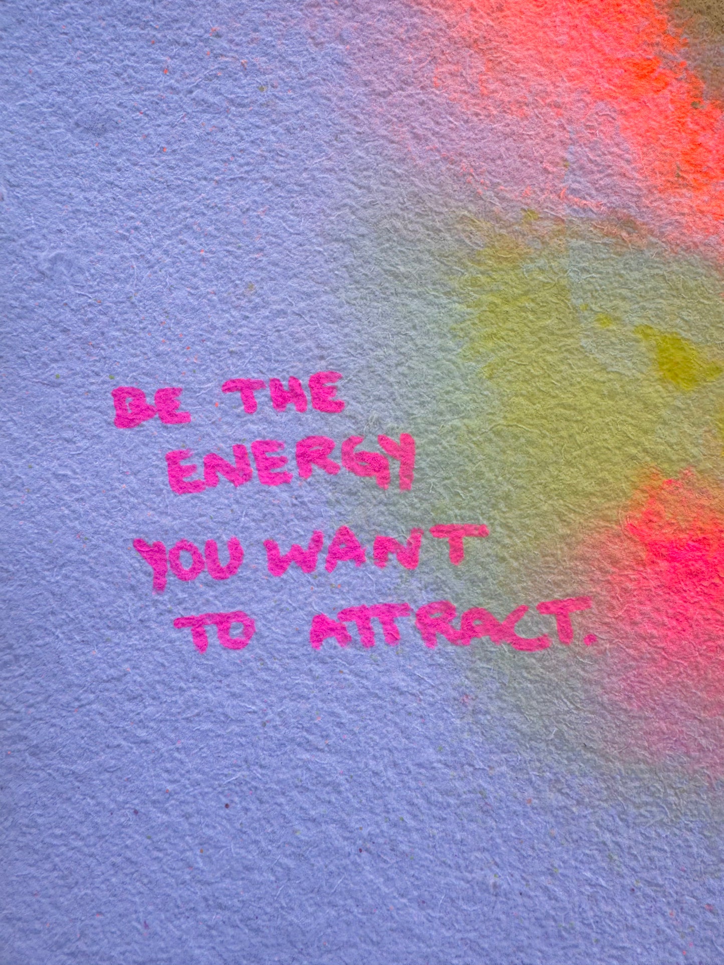 BE THE ENERGY YOU WANT TO ATTRACT. Paperwork