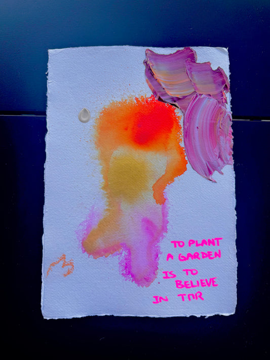 TO PLANT A GARDEN IS TO BELIEVE IN TMR Paperwork