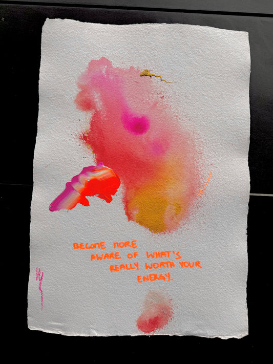 BECOME MORE AWARE OF WHAT'S WORTH YOUR ENERGY Paperwork