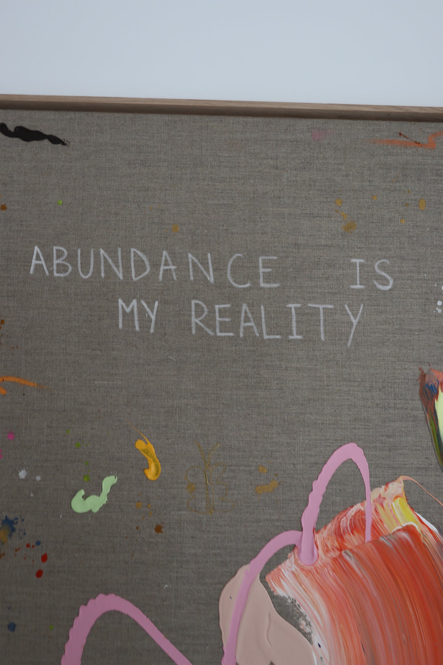 ABUNDANCE IS MY REALITY  163x133cm