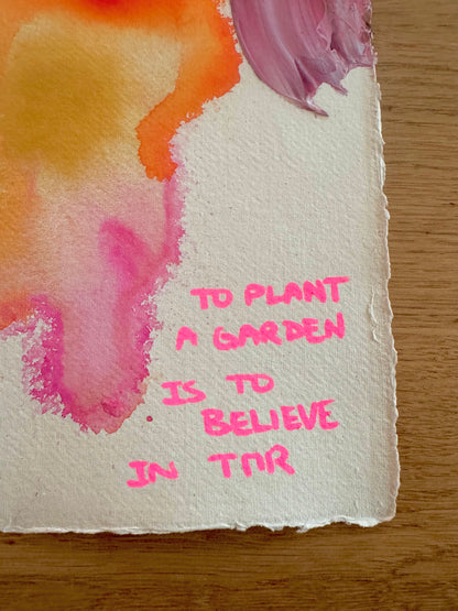 TO PLANT A GARDEN IS TO BELIEVE IN TMR Paperwork