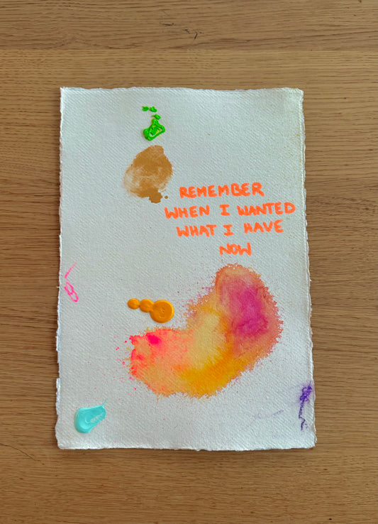 REMEMBER WHEN I WANTED WHAT I HAVE NOW Paperwork