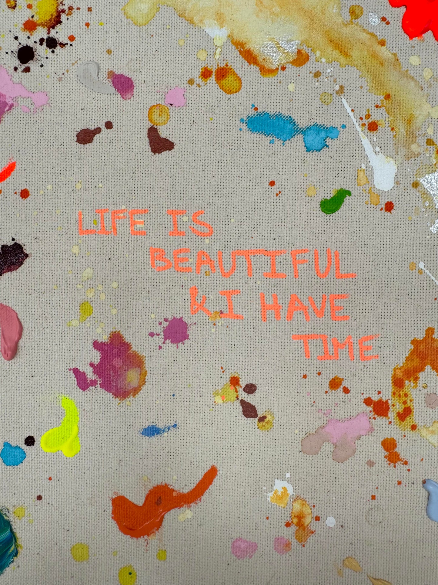 LIFE IS BEAUTIFUL & I HAVE TIME 63x63cm