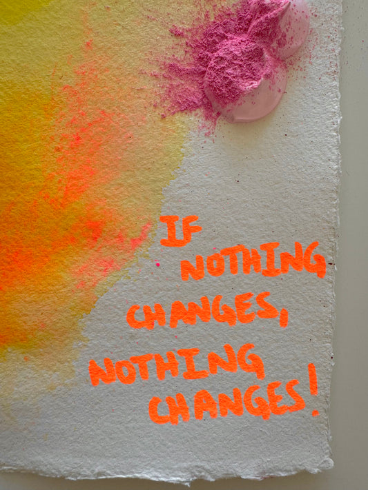 IF NOTHING CHANGES, NOTHING CHANGES! Paperwork